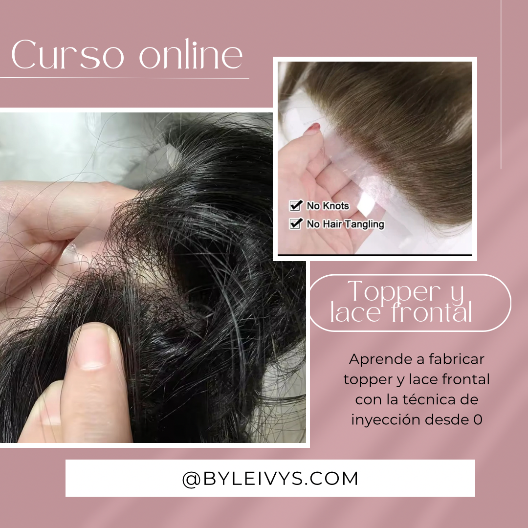 Curso online inyección de toppers y lace frontal